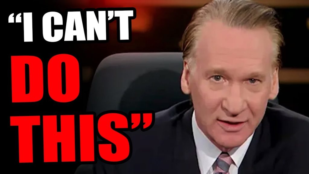 Even Bill Maher can’t TAKE IT anymore lol