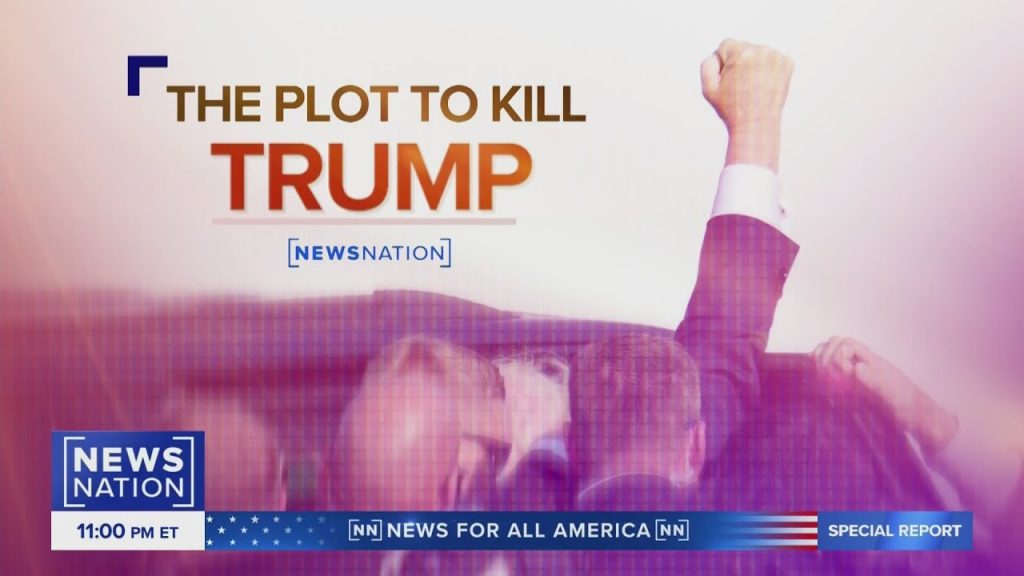 The Plot to Kill Trump: What we know and what comes next